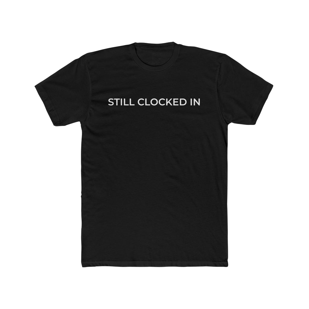 Still Clocked In™ — Essential Black Tee