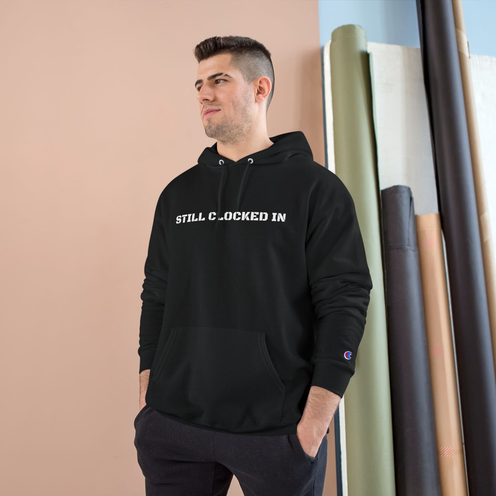 Still Clocked In™ Champion Hoodie — We Endure Edition