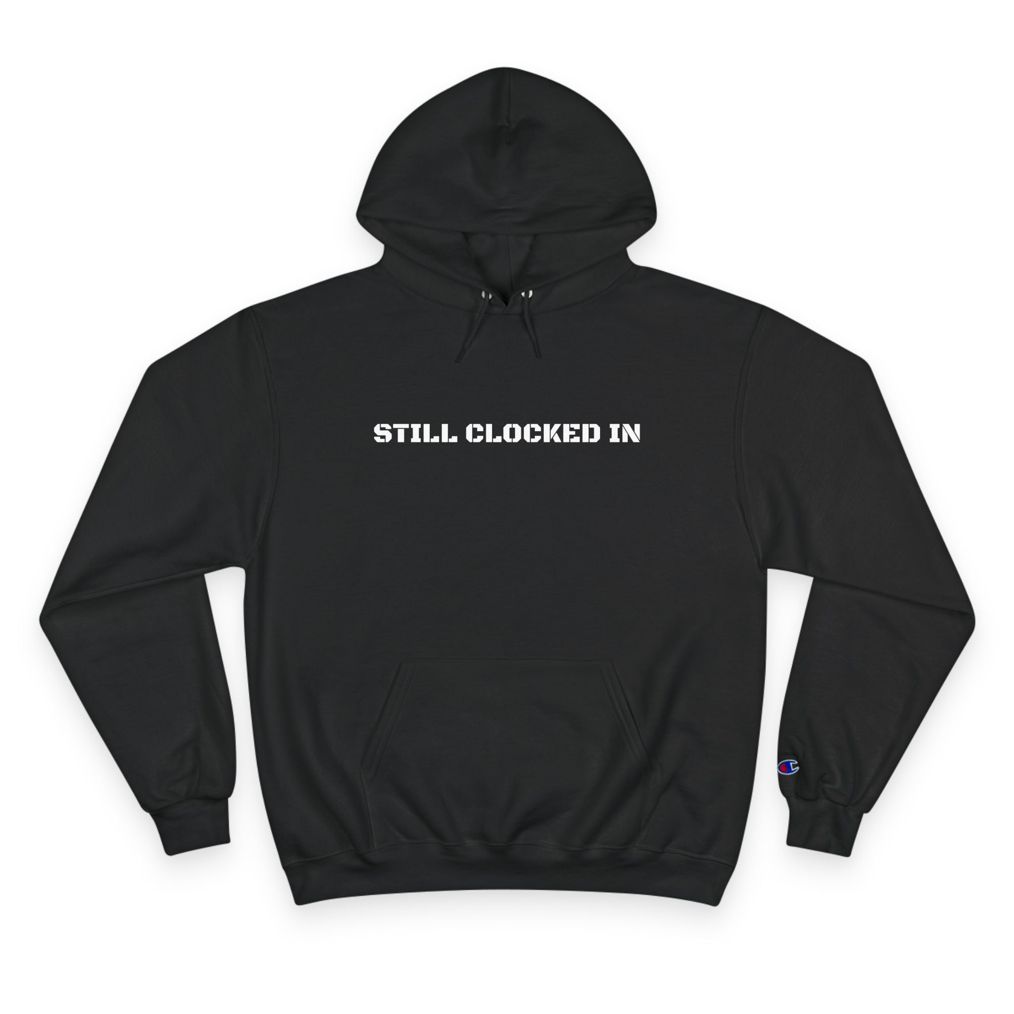 Still Clocked In™ Champion Hoodie — We Endure Edition